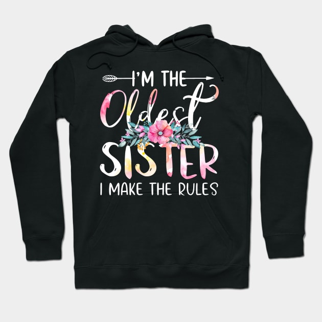 I'm The Oldest - I Make The Rules Tees Floral Hoodie by webster